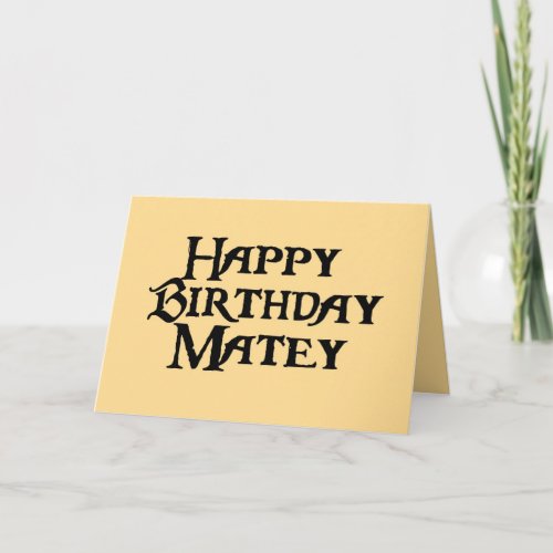 Happy Birthday Matey Humor Card