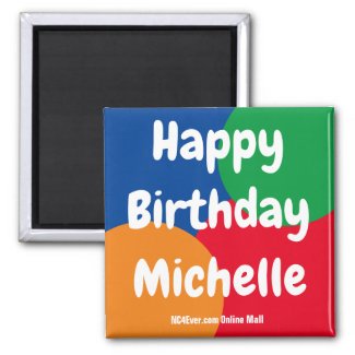 Happy Birthday Michelle magnet