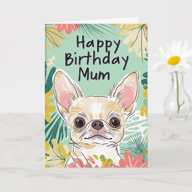 Happy Birthday Mom - Chihuahua Dog Pawfect Day Card (Small Plant)
