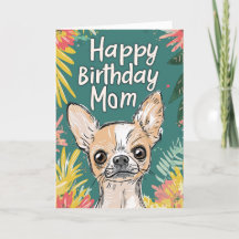 Happy Birthday Mom - Chihuahua Pawfect Birthday