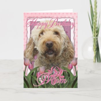 Happy Birthday Mom - Goldendoodle Card by FrankzPawPrintz at Zazzle