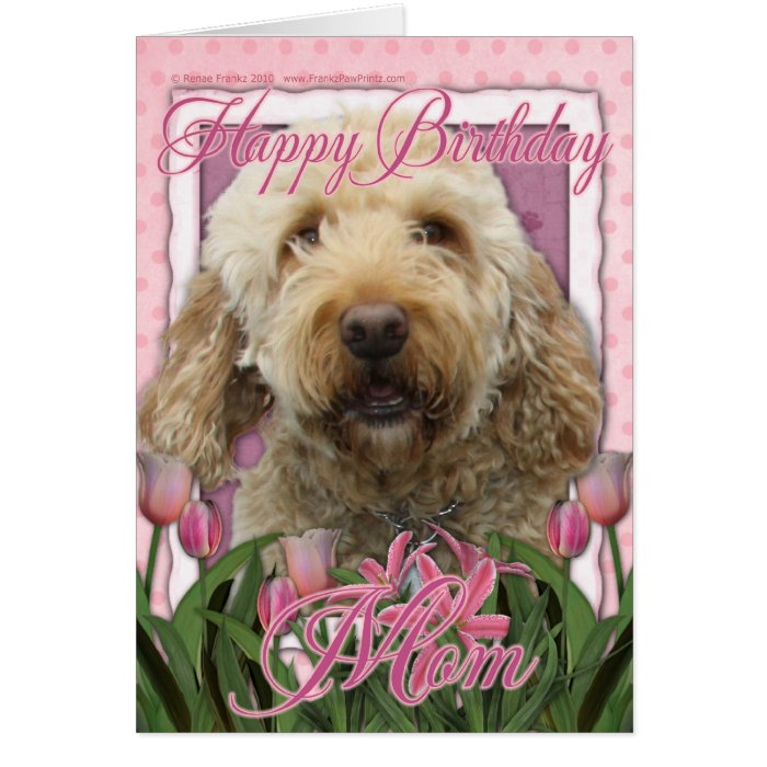 Happy Birthday Mom   Goldendoodle Cards