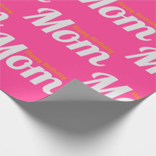 Happy Birthday Mom Hot Pink Wrapping Paper