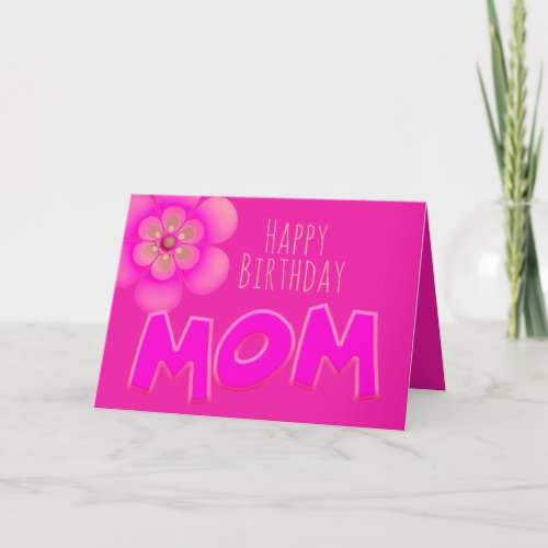 Happy Birthday Mom in Fun Bright Pink Text _ Card
