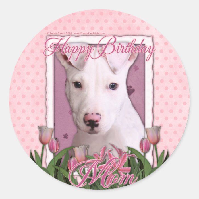 Happy Birthday Mom   Pitbull Puppy   Petey Stickers