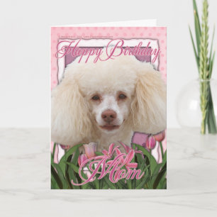 Happy Birthday Mom - Poodle Card