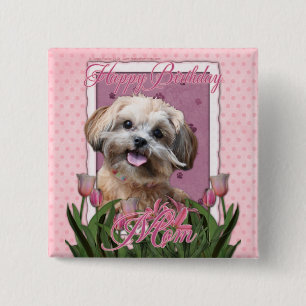 Happy Birthday Mom - ShihPoo - Maggie Pinback Button
