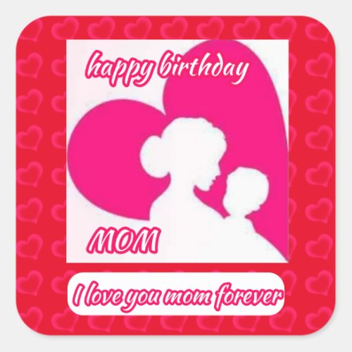 happy Birthday Mom  Square Sticker