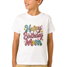 Happy Birthday Mom T-Shirt Design