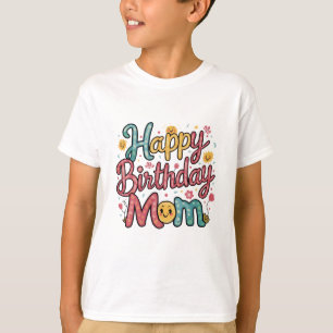 Happy Birthday Mom T-Shirt Design