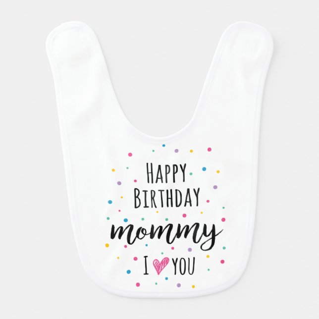 Happy Birthday Mommy Baby Bib (Front)