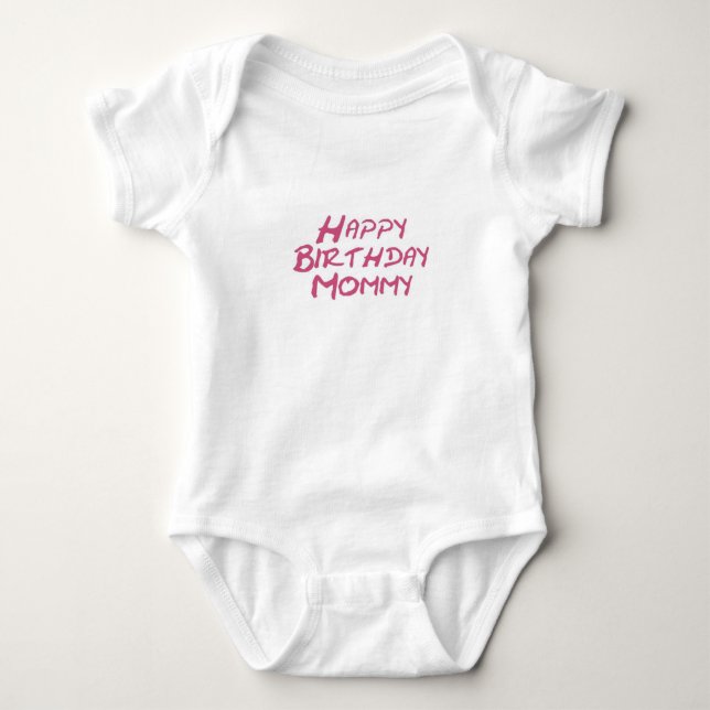 Happy Birthday Mommy Baby Bodysuit (Front)