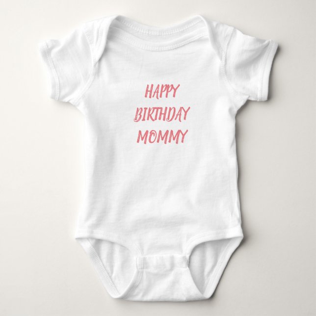 Happy Birthday Mommy Baby Bodysuit (Front)
