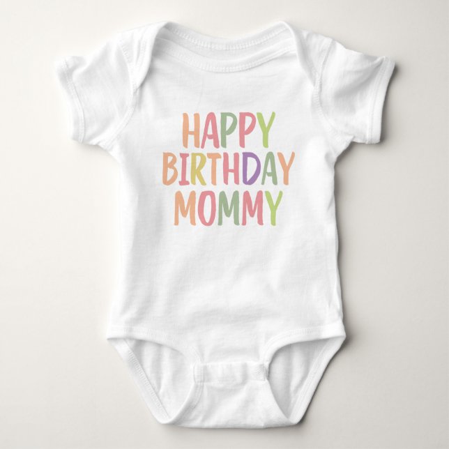Happy Birthday Mommy Baby Bodysuit (Front)