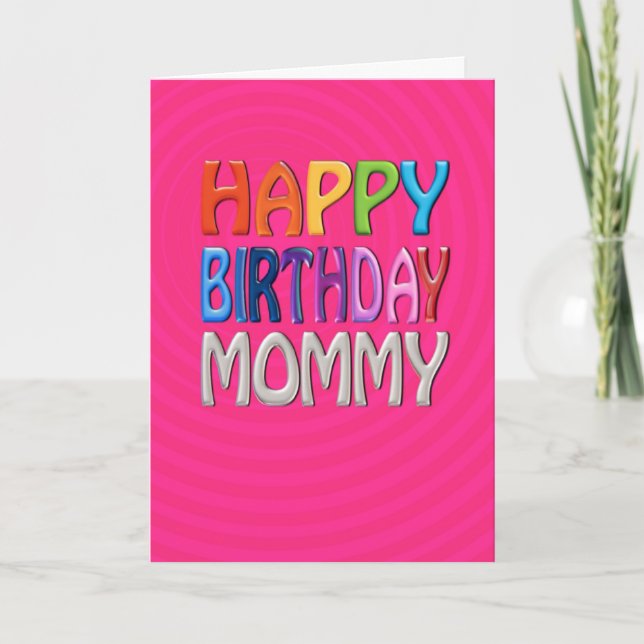 Happy Birthday Mommy - Happy Colorful Greeting Card (Front)