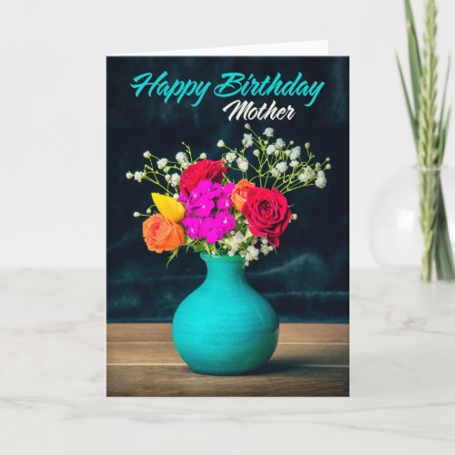Happy Birthday Mother Beautiful Flower Arrangement Holiday Card