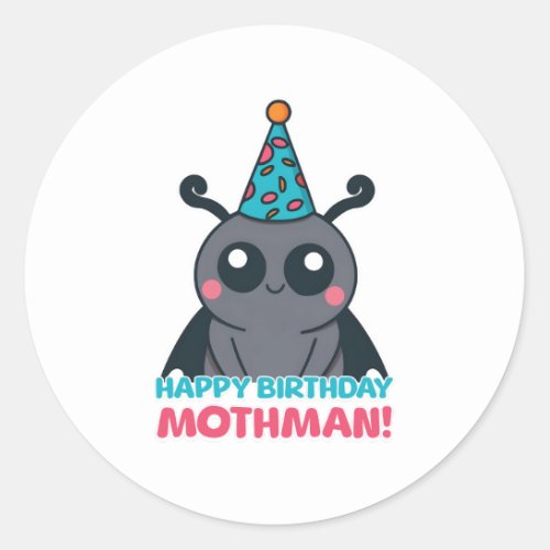 Happy Birthday Mothman Cute Mothman Cartoon Classic Round Sticker