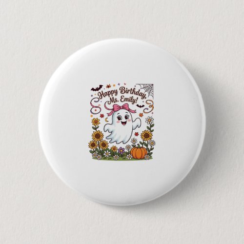 Happy Birthday Ms Emily Halloween Ghost Pumpkin Su Button