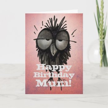 Happy Birthday Mum! Funny Sleepy Owl Art Mother's Card by StrangeStore at Zazzle