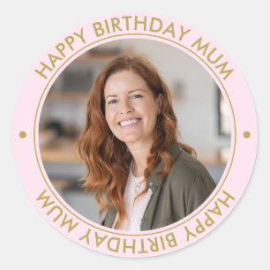 Happy Birthday Mum Modern Elegant Photo Pink Classic Round Sticker