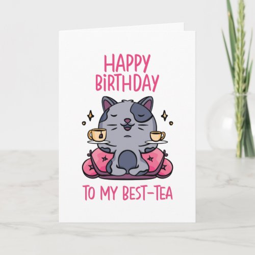 Happy Birthday My Best Tea Funny Cat Birthday Card