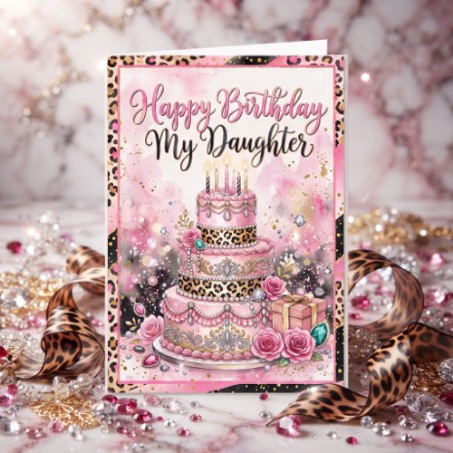 Happy Birthday My Daughter | Leopard Bling Cake Card
