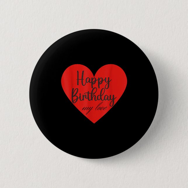 Happy birthday my love  button (Front)