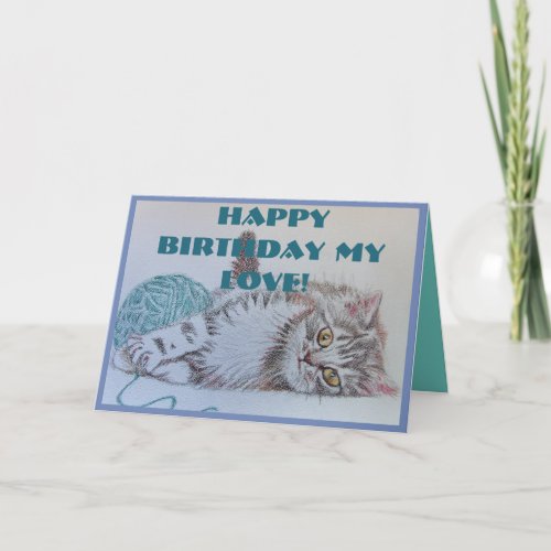 Happy Birthday My Love Cute Cat Art Greetings Card