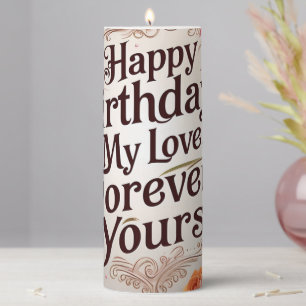 Happy Birthday, My Love! Forever Yours Pillar Candle