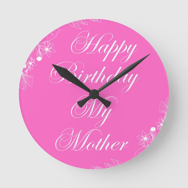 Happy Birthday my mother  Round Clock (Front)