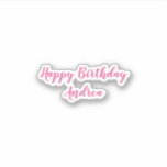 Happy Birthday Name Cute Pink White Girly Chic Sticker<br><div class="desc">Pretty and cute happy birthday sticker with name on it. You can change the name,  and change the colors too!</div>