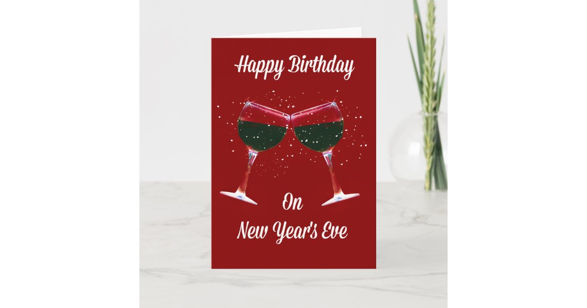 Happy Birthday New Year&#039;s Eve Card | Zazzle.com