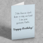 Happy Birthday Niece From Uncle Humor Funny Card<br><div class="desc">This design was created though digital art. It may be personalized in the area provide or customizing by choosing the click to customize further option and changing the name, initials or words. You may also change the text color and style or delete the text for an image only design. Contact...</div>