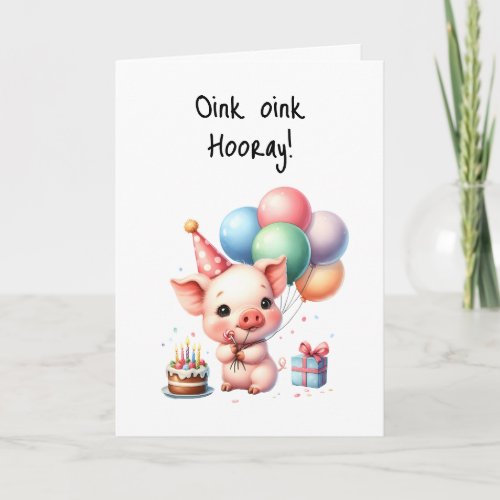 Happy Birthday Oink Oink Hooray Cake Balloons Card