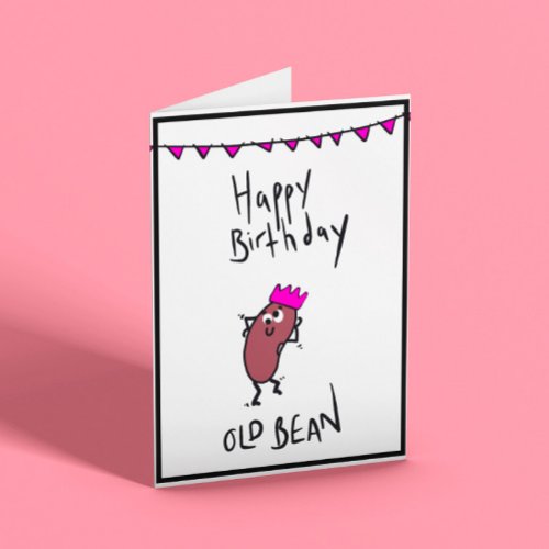 Happy Birthday Old Bean Card