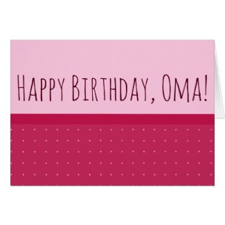 Happy Birthday, Oma! & I Love You (on Back) Card