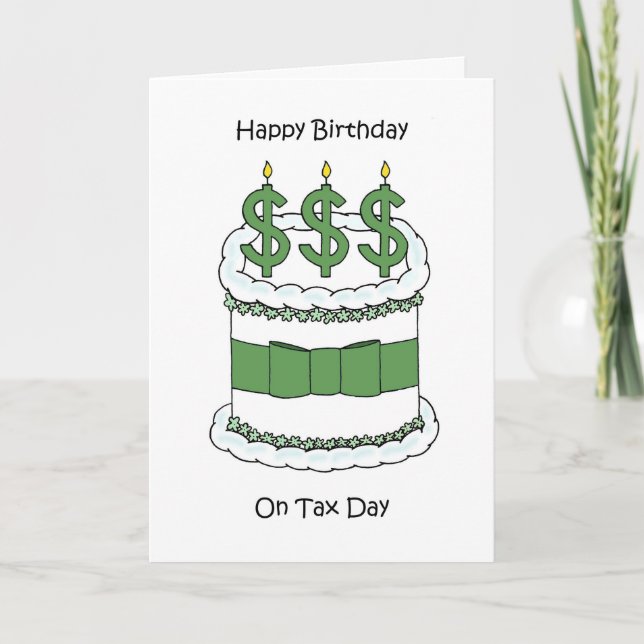 Happy Birthday on Tax Day April 15th Card (Front)