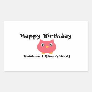 Happy Birthday Owl Pink Funny Hoot Personalize Rectangular Sticker