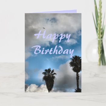 Happy Birthday Palm Trees And Sky Card by DonnaGrayson_Photos at Zazzle