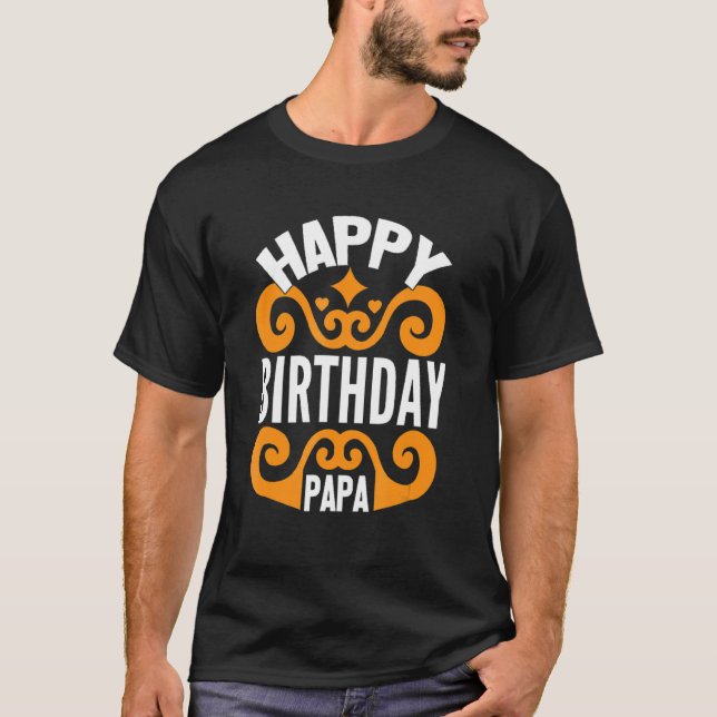 Happy Birthday Papa T-Shirt (Front)