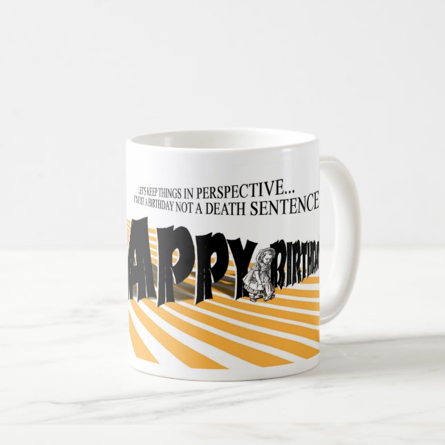 HAPPY BIRTHDAY 'PERSPECTIVE' ODDBALL COFFEE MUG (Front Right)