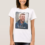 Happy Birthday Photo Name Text Custom  T-Shirt<br><div class="desc">Happy Birthday Photo Name Text Custom T-Shirt is a t-shirt that you can recreate for yourself.  Replace the Photograph and the information.</div>