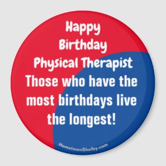 Happy Birthday Physical Therapist Magnet