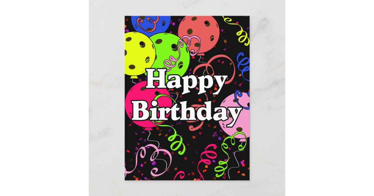 Happy Birthday Pickleball Balloons Confetti Black Postcard | Zazzle