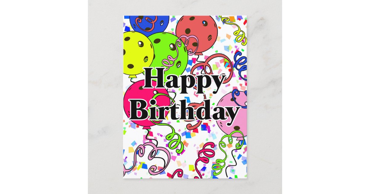 Happy Birthday Pickleball Balloons Confetti White Postcard | Zazzle