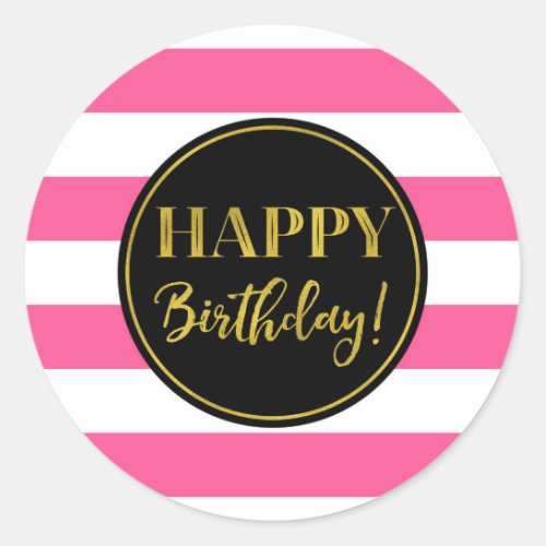 Happy Birthday Pink Black Gold White Stripes Classic Round Sticker