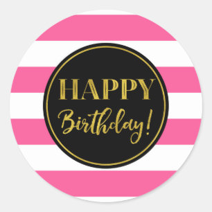 Happy Birthday Pink Black Gold White Stripes Classic Round Sticker