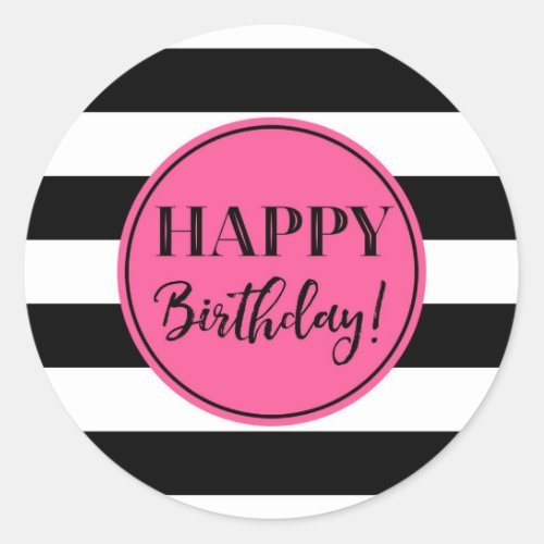 Happy Birthday Pink Black White Stripes Classic Round Sticker