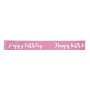 "happy birthday " pink color satin ribbon