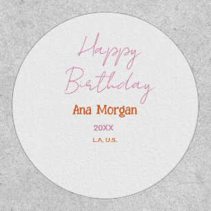 HAPPY BIRTHDAY PINK ORANGE NAME SIMPLE YEAR PLACE  PATCH